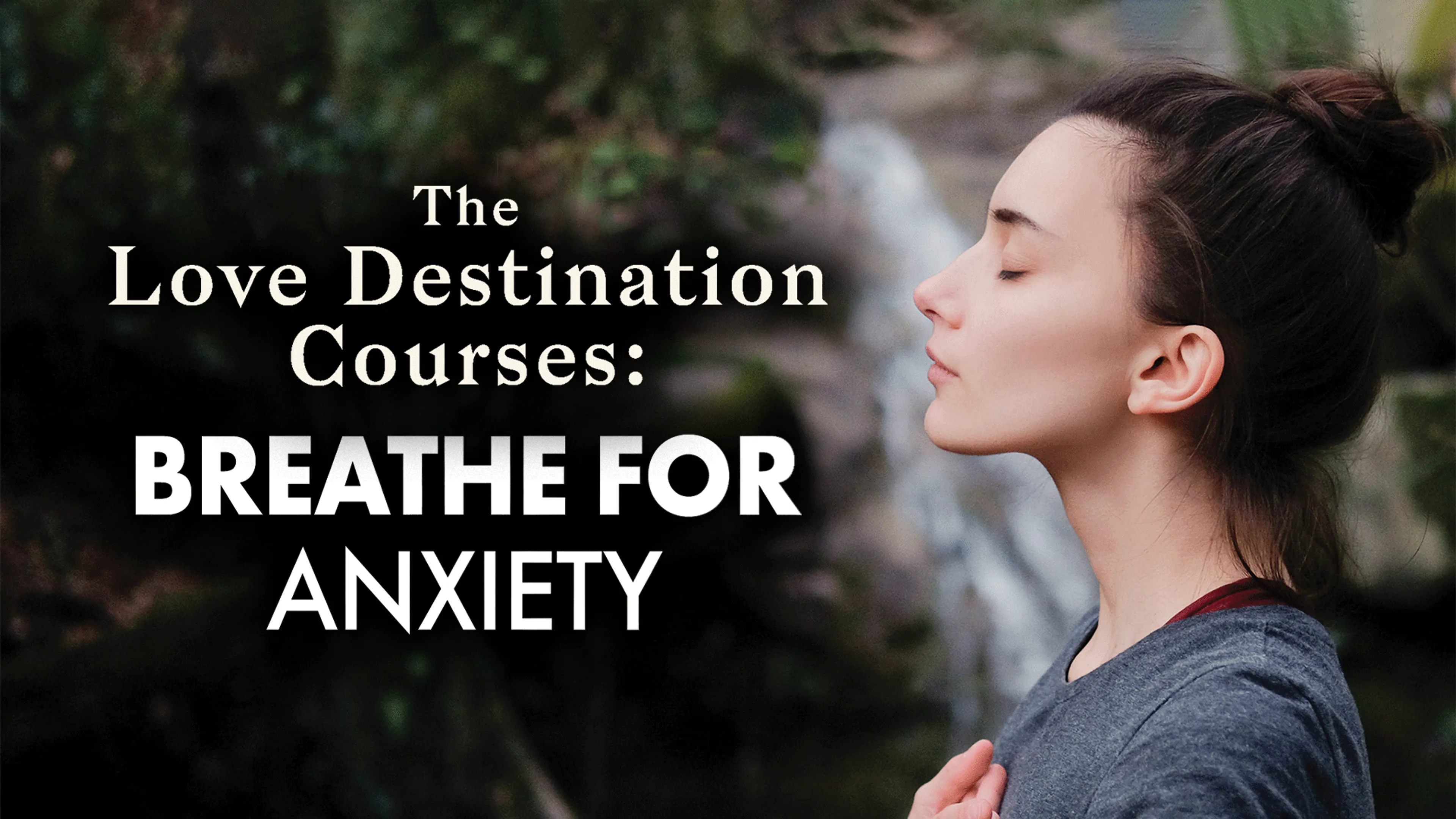 The Love Destination Courses: Breathe for Anxiety poster